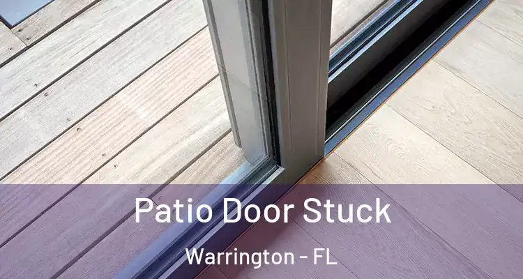  Patio Door Stuck Warrington - FL